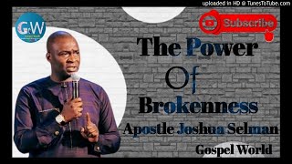 The Power Of Brokenness  Apostle Joshua Selman [upl. by Hemingway]