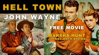 HELL TOWN John Wayne Full FREE Western Movie with Marsha Hunt amp Johnny Mack Brown WOW [upl. by Eirotal878]