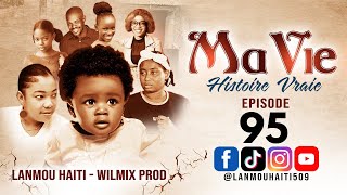 MA VIE PART 95 SAISON 1  HISTOIRE VRAIE WILMIX PROD amp LANMOU HAITI [upl. by Cunningham]