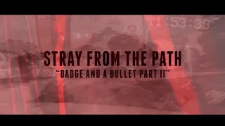 STRAY FROM THE PATH  Badge amp A Bullet Part II [upl. by Siuraj]