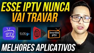 IPTV QUE NÃƒO TRAVA MELHORES APLICATIVOS DE IPTV DO MOMENTO NÃƒO USE OS PIORES APLICATIVOS DE IPTV [upl. by Cnahc484]