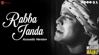 Rabba Janda  Jubin Nautiyal Acoustic Version  Mission Majnu  Tanishk Bagchi Shabbir Ahmed [upl. by Roxie]