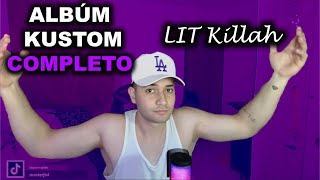 KUSTOM LIT KILLAH REACCIÓN ALBUM COMPLETO  ES UNA LOCURAA [upl. by Lesirg]