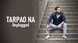 Hamid Ismail  Tarpao Na  Unplugged Official Lyric Video [upl. by Yesrod]