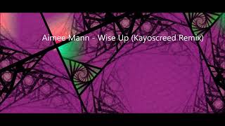 Aimee Mann  Wise Up Kayoscreed Remix [upl. by Atiroc736]