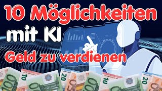 10 Möglichkeiten im Jahr 2024 mit KI Geld zu verdienen 💰🤑💸 ALS FAULE PERSON Online Geld verdienen [upl. by Morril]