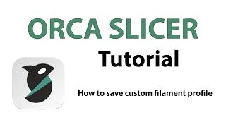 Orca Slicer Tutorial How to save custom filament profile [upl. by Siffre625]