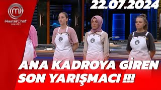 MasterChef Ana Kadroya Kim Girdi  22 Temmuz 2024 [upl. by Nahtanhoj4]