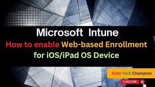 MS172 How to enable Webbased Enrollment for iOSiPad OS Device via Intune MDM [upl. by Rheingold]