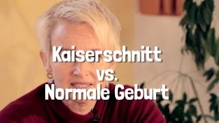 Kaiserschnitt oder normale Geburt [upl. by Arze530]