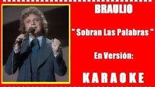 Braulio  Sobran Las Palabras  KARAOKE DEMO Nº 01  COROS [upl. by Silliw]