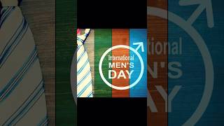 International Mens Day 19th November  World Mens Day [upl. by Ecarret]