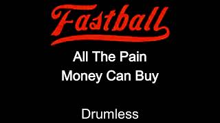 Fastball All The Pain Money Can Buy Drumless [upl. by Base]