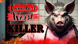 The Pig Farmer  Canadas Most EVIL Serial Killer Documentary [upl. by Zadoc]