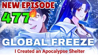 GLOBAL FREEZE Episode 477 I built the Apocalypse Shelter  Manhwa recap 2024 [upl. by Zanze67]