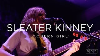 Sleater Kinney Modern Girl  NPR MUSIC FRONT ROW [upl. by Dnalra491]