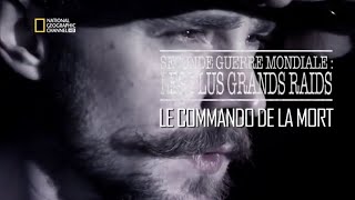 Seconde Guerre Mondiale les Plus Grands Raids  Episode 6  Le commando de la mort [upl. by Madelyn]