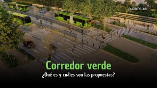 ¿Qué es el corredor verde y cuáles son las propuestas [upl. by Tsirhc]