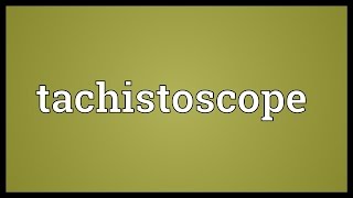 Tachistoscope Meaning [upl. by Amiel625]