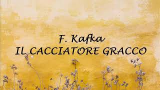 IL CACCIATORE GRACCO racconto di F Kafka [upl. by Heilner]