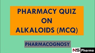 PHARMACY QUIZ ON ALKALOIDS  MCQ  PHARMACOGNOSY  PART 1 [upl. by Gearhart]