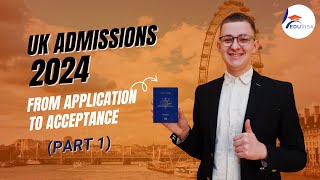 UK Admissions 2024  From Application to Acceptance  Part 1 [upl. by Nivlem221]