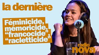 Féminicide mémoricide “francocide” “racletticide”  La chronique de Laélia Véron dans La dernière [upl. by Erida]