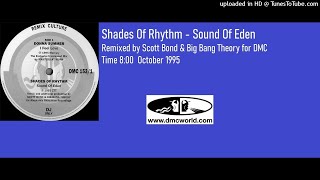 Shades Of Rhythm  Sound Of Eden DMC Remix by Scott Bond amp Big Bang Theory Oct 1995 [upl. by Mosley188]