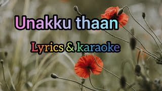 Unakku thaan song lyrics and karaoke Siddharth  chithhaSanthoshnarayanan [upl. by Klockau]