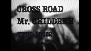 MrChildren 「CROSS ROAD」 MUSIC VIDEO [upl. by Lohse]