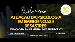 Webinário Atuação da Psicologia em Emergências e Desastres [upl. by Beverle]