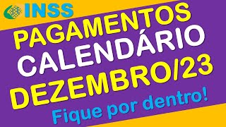 PAGAMENTOS INSS DEZEMBRO 2023 CALENDÁRIO COMPLETO [upl. by Chadwick434]