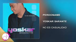 Perdoname 🙏🏻  Yoskar Sarante Audio Cover [upl. by Sternberg]