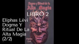 Eliphas Lévi Dogma Y Ritual De La Alta Magia 22 [upl. by Atterbury]