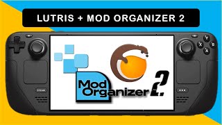 How to Install Mod Organizer 2 on Lutris Steam Deck [upl. by Zel15]