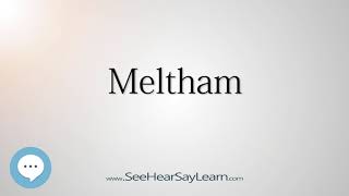 Meltham How to Pronounce Cities of the World💬⭐🌍✅ [upl. by Ardelis712]