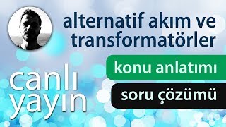 Alternatif Akım ve Transformatörler  Konu Anlatımı ve Soru Çözümü  PDF  Canlı Yayın [upl. by Erehs]