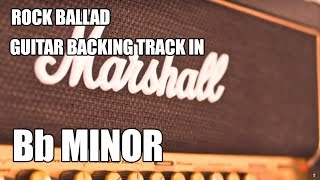 Rock Ballad Guitar Backing Track In Bb Minor [upl. by Lledner]