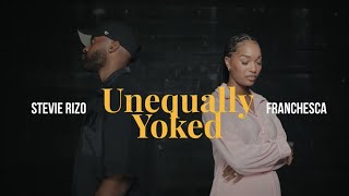 Franchesca  Unequally Yoked Official Music Video ft Stevie Rizo [upl. by Rehpotsirh]