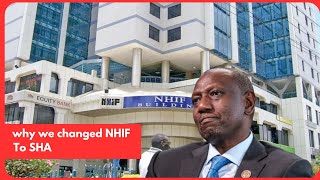 quotWhy we were forced to change NHIF to SHAquot President Ruto [upl. by Carlson]