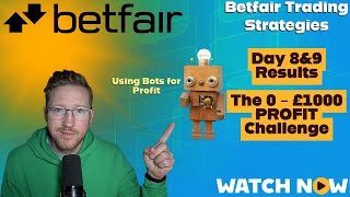 Betfair Trading  0  £1000 Challenge  RESULTS for Day 8amp9 using these Trading Strategies [upl. by Yeoz]