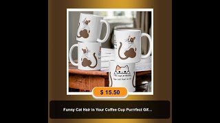 Funny Cat Hair in Your Coffee Cup Purrrfect Gift for Cat Lovers Choose Your Size 11oz or 15oz Sub [upl. by Frayda]