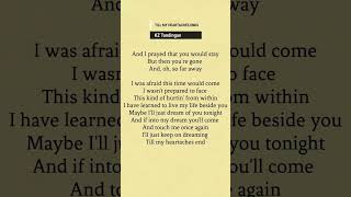 Till My Heartaches End lyrics  KZ Tandingan AndIpraythatyouwouldstay Iwasafraidthistimewouldcome [upl. by Zahavi]