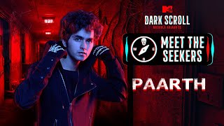 Meet The Seeker Paarth  MTV Dark Scroll  Paranormal Reality Show [upl. by Yazbak]