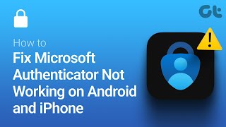 How to Fix Microsoft Authenticator Not Working on Android and iPhone [upl. by Nnair947]