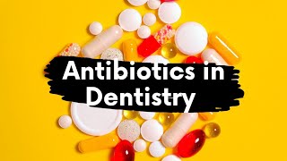 Antibiotics in Dentistry [upl. by Omolhs]