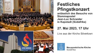 Festliches Konzert zu Pfingsten 2023 aus Kapstadt Südafrika – Neuapostolische Kirche [upl. by Hammad]