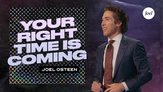 Your Right Time Is Coming  Joel Osteen [upl. by Akkahs]