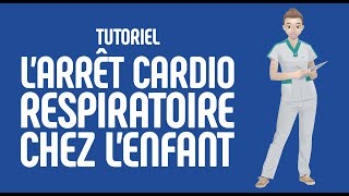 Larrêt cardiorespiratoire chez lenfant  Tutoriel [upl. by Standley]