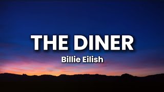 Billie Eilish  THE DINER Lyrics [upl. by Darelle]